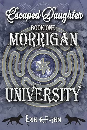 Escaped Daughter (Morrigan University #1) by Erin R Flynn