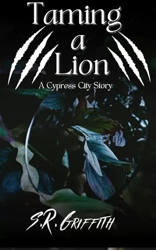 Taming a Lion (Cypress City #6) by S.R. Griffith