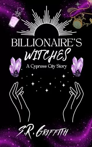 Billionaire's Witches (Cypress City #5) by S.R. Griffith