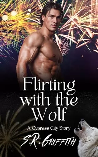 Flirting with the Wolf (Cypress City #4) by S.R. Griffith