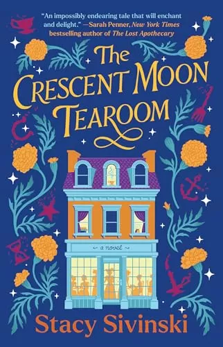 The Crescent Moon Tearoom: A Novel by Stacy Sivinski