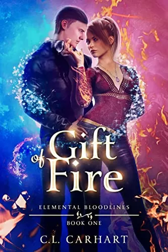 Gift of Fire (Elemental Bloodlines #1) by C.L. Carhart