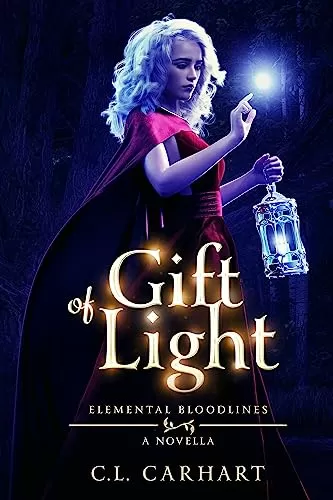 Gift of Light (Elemental Bloodlines) by C.L. Carhart