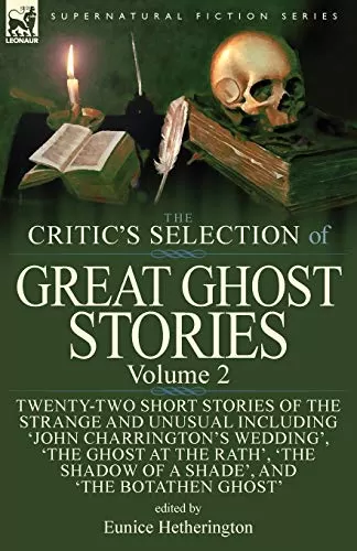 The Critic's Selection of Great Ghost Stories (The Critic's Selection of Great Ghost Stories #2) by Eunice Hetherington