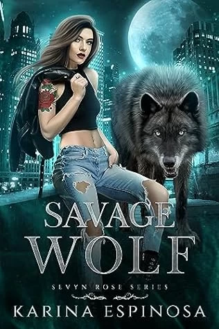 Savage Wolf (Sevyn Rose #3) by Karina Espinosa