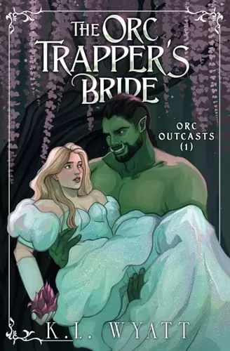 The Orc Trapper's Bride (Orc Outcasts #1) by K.L. Wyatt