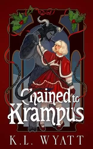Chained to Krampus (A Holiday Novella) by K.L. Wyatt