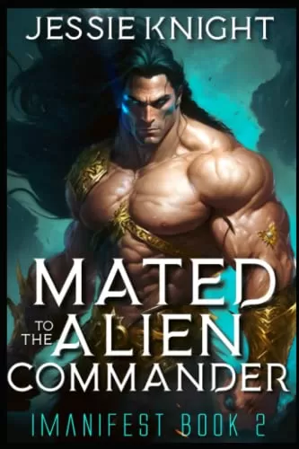 Mated to the Alien Commander: Alien Monster Romance (iManifest #2) by Jessie Knight
