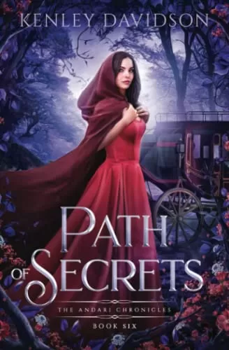 Path of Secrets: A Retelling of Little Red Riding Hood (The Andari Chronicles #6) by Kenley Davidson