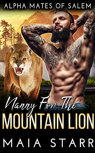 Nanny For The Mountain Lion (Alpha Mates Of Salem) by Maia Starr
