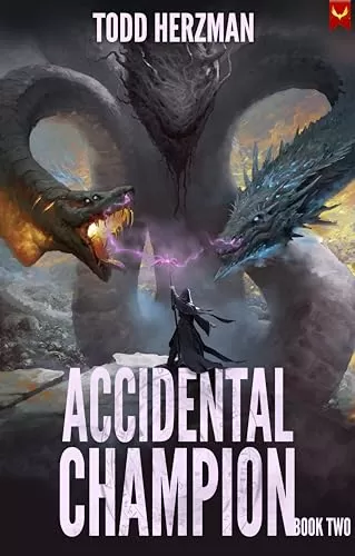 Accidental Champion 2: A LitRPG Adventure (Accidental Champion #2) by Todd Herzman