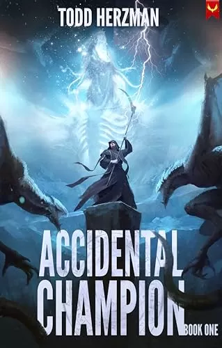Accidental Champion: A LitRPG Adventure (Accidental Champion #1) by Todd Herzman