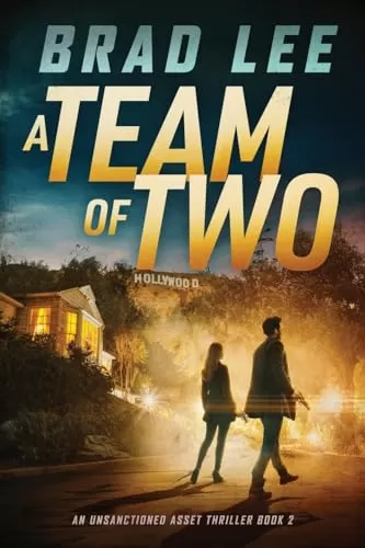 A Team of Two (The Unsanctioned Asset #2) by Brad Lee