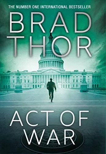 Act of War (Scot Harvath #13) by Brad Thor