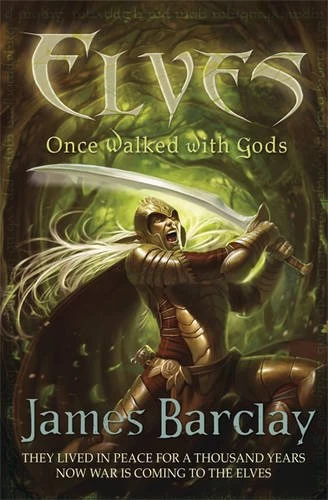 Elves: Once Walked with Gods (Elves Trilogy #1) by James Barclay