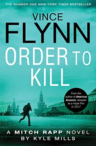 Order to Kill (Mitch Rapp #15) by Vince Flynn, Kyle Mills