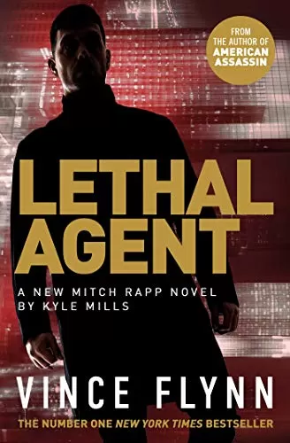 Lethal Agent (Mitch Rapp #18) by Vince Flynn, Kyle Mills