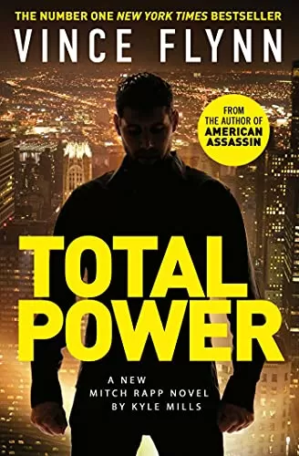 Total Power (Mitch Rapp #19) by Vince Flynn, Kyle Mills