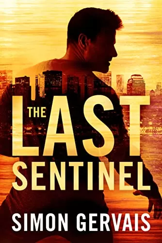 The Last Sentinel (Clayton White #2) by Simon Gervais