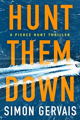 Hunt Them Down (Pierce Hunt #1) by Simon Gervais