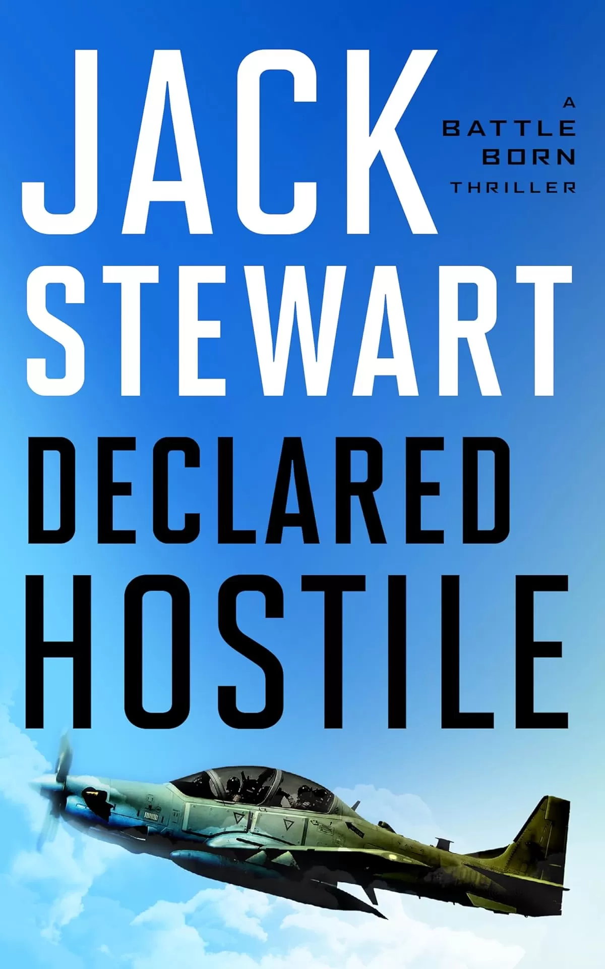 Declared Hostile (Battle Born #4) by Jack Stewart