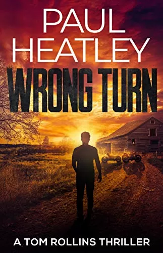 Wrong Turn (Tom Rollins Thrillers #2) by Paul Heatley