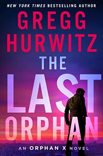 The Last Orphan (Orphan X #8) by Gregg Hurwitz