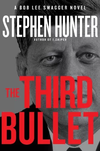 The Third Bullet (Bob Lee Swagger #8) by Stephen Hunter