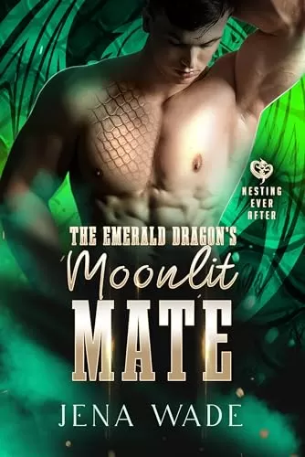 The Emerald Dragon's Moonlit Mate: A Nesting Ever After Novel (Nesting Ever After #1) by Jena Wade