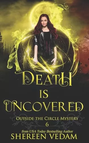 Death Is Uncovered: A Light Urban Fantasy Mystery Novel (Outside the Circle Mystery #6) by Shereen Vedam