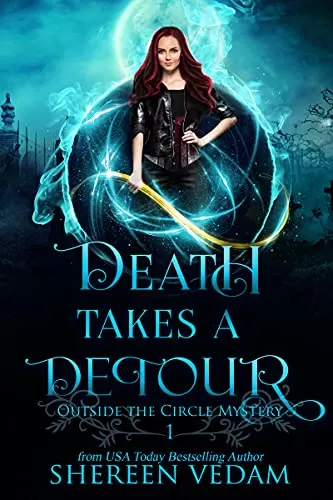 Death Takes a Detour: A Light Urban Fantasy Mystery Novel (Outside the Circle Mystery #1) by Shereen Vedam