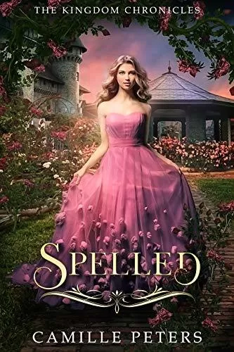 Spelled: Inspired by “The Frog Prince” (The Kingdom Chronicles #2) by Camille Peters
