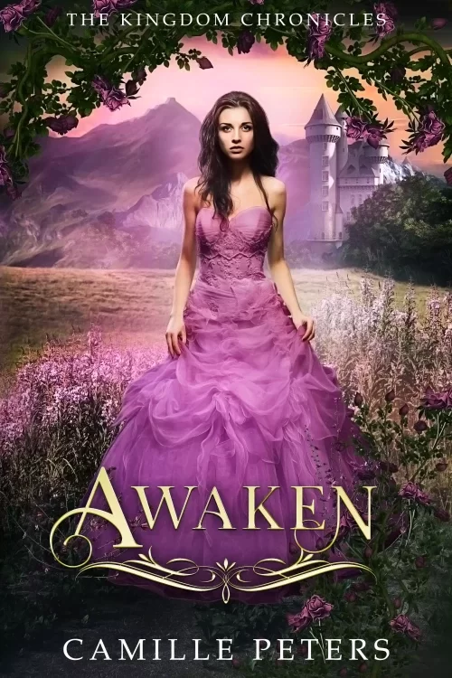 Awaken: Inspired by Sleeping Beauty (The Kingdom Chronicles #7) by Camille Peters