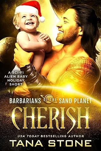 Cherish: A Sci-Fi Alien Baby Holiday Short (Barbarians of the Sand Planet #7) by Tana Stone