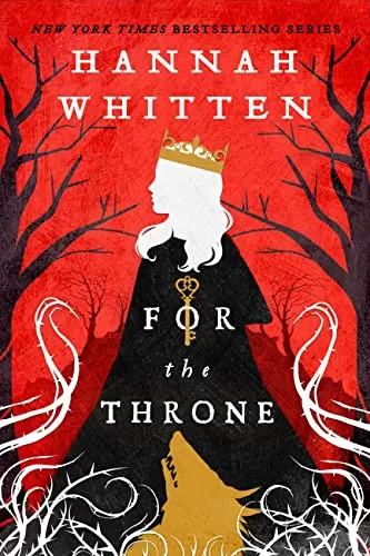 For the Throne (The Wilderwood #2) by Hannah Whitten