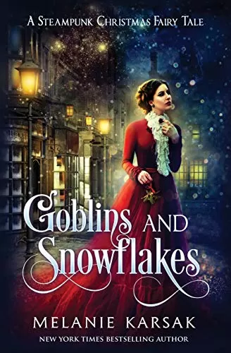 Goblins and Snowflakes: Retelling of The Elves and The Shoemaker (Christmas Fairy Tales) by Melanie Karsak