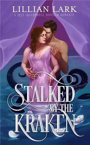 Stalked by the Kraken: A Monster Romance (Monstrous Matches) by Lillian Lark