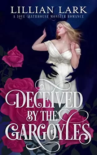 Deceived by the Gargoyles: A Love Bathhouse Monster Romance (Monstrous Matches) by Lillian Lark