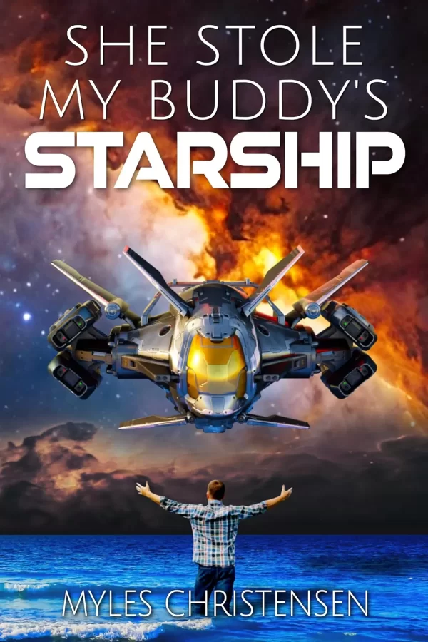 She Stole My Buddy's Starship (My Buddy's Starship #2) by Myles Christensen