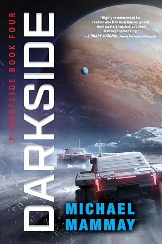 Darkside: A Novel (Planetside #4) by Michael Mammay