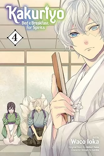 Kakuriyo: Bed & Breakfast for Spirits Volume 4 (Kakuriyo: Bed & Breakfast for Spirits #4) by Waco Ioka