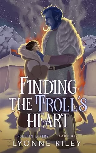 Finding the Troll's Heart (Trollkin Lovers #6) by Lyonne Riley