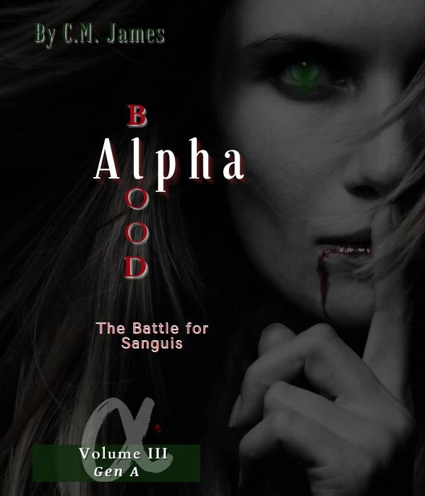 Gen A (Alpha Blood - The Battle for Sanguis #3) by C.M. James