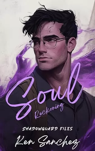 Soul Reckoning (Shadowguard Files Book 1.5) (Shadowguard Files #1) by Ken Sanchez
