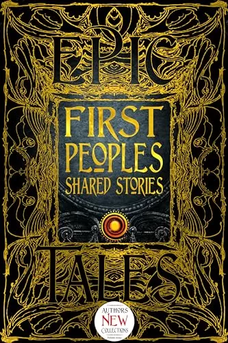 First Peoples Shared Stories (Epic Tales) by Marc-André Fortin