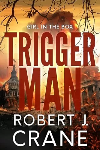 Trigger Man (The Girl in the Box #59) by Robert J. Crane