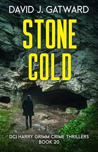 Stone Cold: A Yorkshire Murder Mystery (DCI Harry Grimm Crime Thrillers #20) by David J. Gatward
