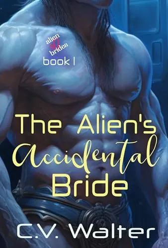 The Alien's Accidental Bride (Alien Brides #1) by C.V. Walter