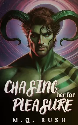 Chasing Her for Pleasure: A Dark Primal Sci Fi Adventure (Hunted by Alien Monsters #1) by M.Q. Rush