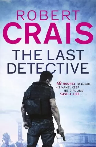The Last Detective (Elvis Cole and Joe Pike #9) by Robert Crais